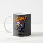 F-caw-f Crow Quote Meme - Funny Christmas Raven Hu コーヒーマグカップ (左)