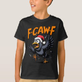 F-caw-f Crow Quote Meme - Funny Christmas Raven Hu Tシャツ (正面)