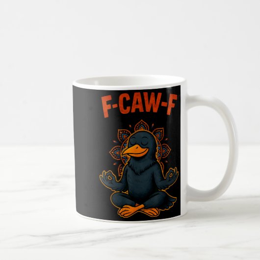 F Caw F Crow Shirt Funny Zen Raven Meditation Fawk コーヒーマグカップ (右)