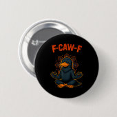 F Caw F Crow Shirt Funny Zen Raven Meditation Fawk 缶バッジ (正面&裏面)
