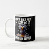 F Caw F Funny Angry Chicken Don't Like Me Problem  コーヒーマグカップ (左)