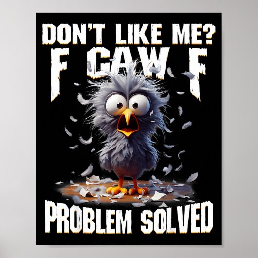 F Caw F Funny Angry Chicken Don't Like Me Problem ポスター (正面)