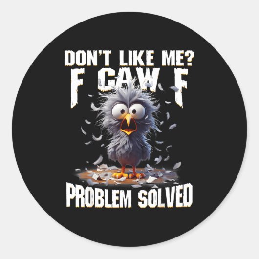 F Caw F Funny Angry Chicken Don't Like Me Problem ラウンドシール (正面)