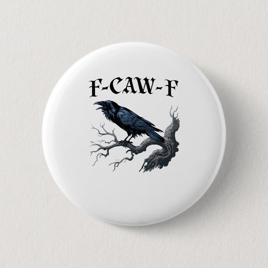 F-Caw-F Funny Bird Crow 缶バッジ (正面)