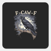 F Caw F Funny Bird Crow Creative Casual Design スクエアシール (正面)