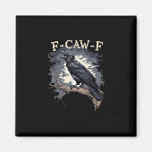 F Caw F Funny Bird Crow Creative Casual Design マグネット (正面)