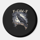 F Caw F Funny Bird Crow Creative Casual Design マグネット (正面)