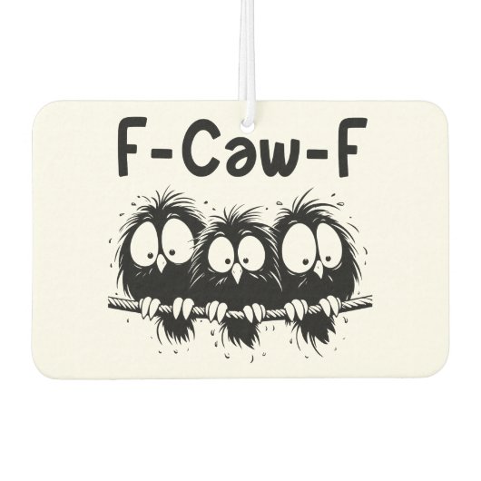 F-Caw-F Funny Bird Quote Gifts  カーエアーフレッシュナー (正面)