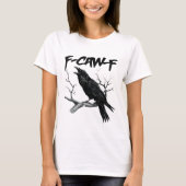 F Caw F Funny Black Crow F-Caw-F Black Bird Tシャツ (正面)