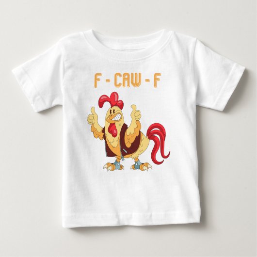 F-Caw-F Funny Chicken ベビーTシャツ (正面)
