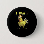 F-Caw-F Funny Chicken Classic Creative Casual 缶バッジ (正面)