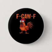 F Caw F Funny Chicken Classic Trendy Modern Style 缶バッジ (正面)