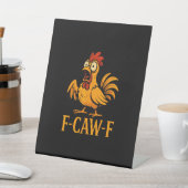 F-Caw-F Funny Chicken Humor Chicken Meme Chicken L 台座サイン (インサイチュ)
