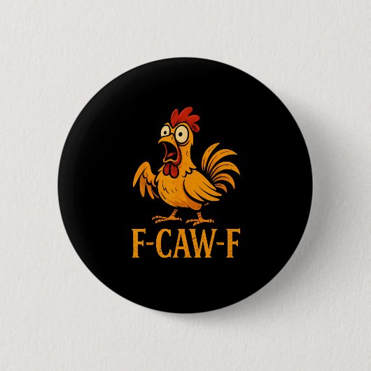 F-Caw-F Funny Chicken Humor Chicken Meme Chicken L 缶バッジ (正面)