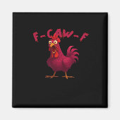 F Caw F Funny Chicken Humor Creative Casual Style マグネット (正面)