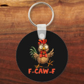 F-caw-f Funny Chicken Humor F-caw-f Quote Rooster キーホルダー (正面)