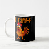 F-caw-f Funny Chicken Humor F-caw-f Quote Rooster  コーヒーマグカップ (左)