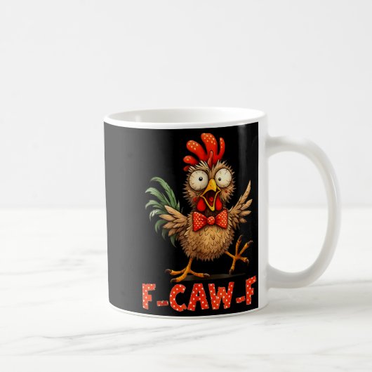 F-caw-f Funny Chicken Humor F-caw-f Quote Rooster  コーヒーマグカップ (右)