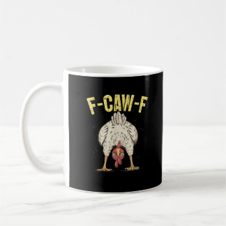 F-Caw-F Funny Chicken Humor F-Caw-F Quote Rooster  コーヒーマグカップ