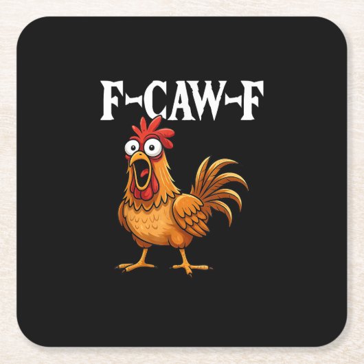 F-Caw-F Funny Chicken Humor F-Caw-F Quote Rooster  スクエアペーパーコースター (正面)