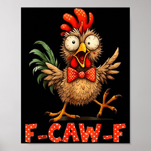 F-caw-f Funny Chicken Humor F-caw-f Quote Rooster ポスター (正面)