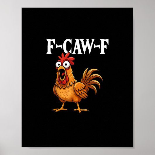 F-Caw-F Funny Chicken Humor F-Caw-F Quote Rooster ポスター (正面)