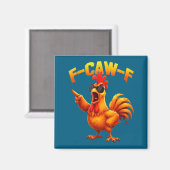 F-caw-f Funny Chicken Humor F-caw-f Quote Rooster  マグネット (正面/裏面)