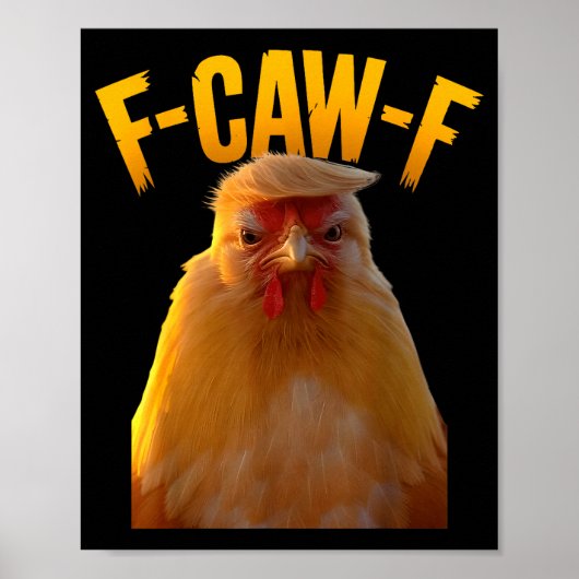 F-caw-f Funny Chicken Humor F-caw-f Quote Trump ポスター (正面)