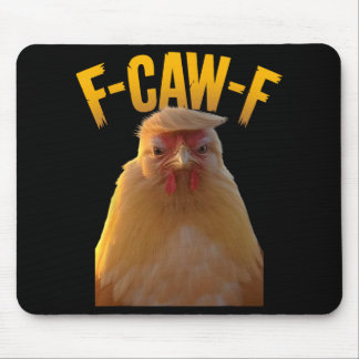 F-caw-f Funny Chicken Humor F-caw-f Quote Trump  マウスパッド