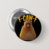 F-caw-f Funny Chicken Humor F-caw-f Quote Trump  缶バッジ (正面&裏面)