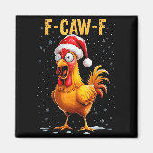 F-caw-f Funny Chicken Humor Meme Christmas Men Wom マグネット (正面)