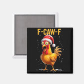 F-caw-f Funny Chicken Humor Meme Christmas Men Wom マグネット (正面/裏面)