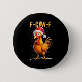 F-caw-f Funny Chicken Humor Meme Christmas Men Wom 缶バッジ (正面)