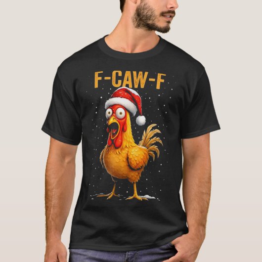 F-caw-f Funny Chicken Humor Meme Christmas Men Wom Tシャツ (正面)
