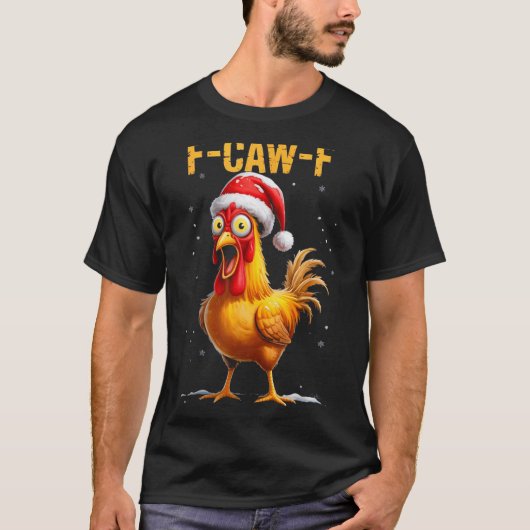 F-caw-f Funny Chicken Humor Meme Christmas Men Wom Tシャツ (正面)