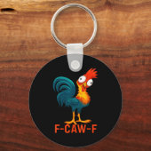 F-caw-f Funny Chicken Humor Quote Rooster Meme  キーホルダー (正面)