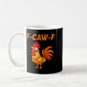 F-caw-f Funny Chicken Humor Quote Rooster Meme コーヒーマグカップ (左)