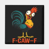 F-caw-f Funny Chicken Humor Quote Rooster Meme  マグネット (正面)