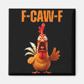 F-caw-f Funny Chicken Humor Quote Rooster Meme  マグネット (正面)