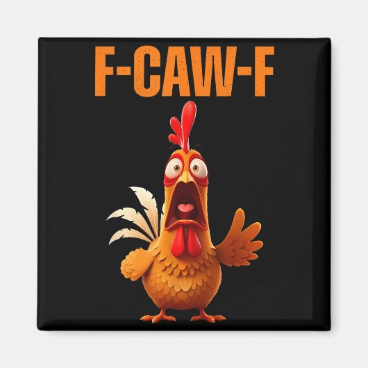 F-caw-f Funny Chicken Humor Quote Rooster Meme  マグネット (正面)