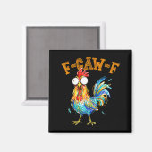 F-caw-f Funny Chicken Humor Quote Rooster Meme  マグネット (正面/裏面)
