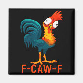 F-caw-f Funny Chicken Humor Quote Rooster Meme  マグネット (正面)