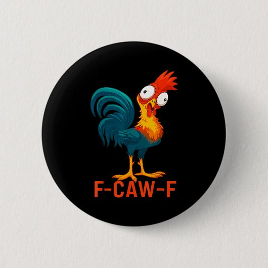 F-caw-f Funny Chicken Humor Quote Rooster Meme  缶バッジ (正面)