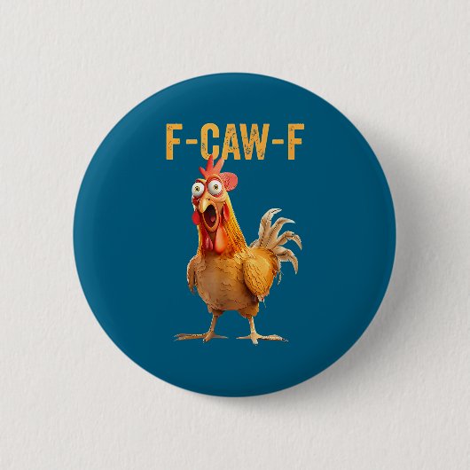 F-caw-f Funny Chicken Humor Quote Rooster Meme  缶バッジ (正面)