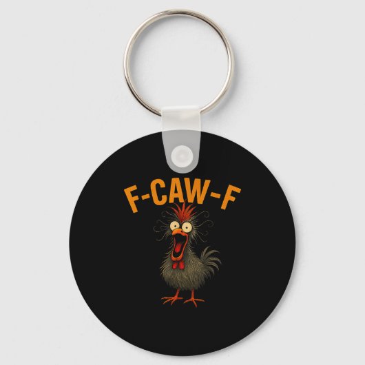 F-caw-f Funny Chicken Humor Quote Rooster Meme Cra キーホルダー (正面)