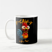 F-caw-f Funny Chicken Humor Quote Rooster Meme F-c コーヒーマグカップ (左)