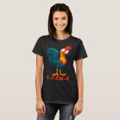 F-caw-f Funny Chicken Humor Quote Rooster Meme  Tシャツ (正面フル)