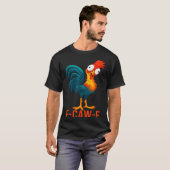 F-caw-f Funny Chicken Humor Quote Rooster Meme Tシャツ (正面フル)