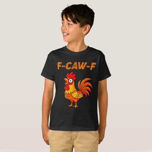 F-caw-f Funny Chicken Humor Quote Rooster Meme  Tシャツ (正面フル)
