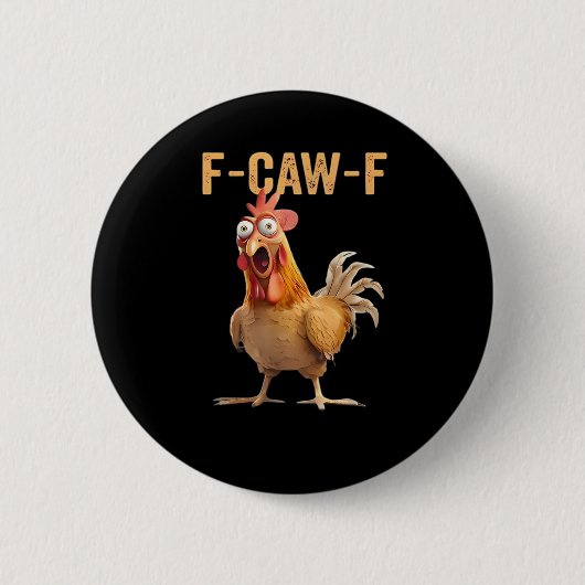 F Caw F Funny Chicken Humor Rooster Meme Classic 缶バッジ (正面)